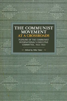 Komunistické hnutí na rozcestí: Plenární zasedání Výkonného výboru Komunistické internacionály, 1922-1923 - The Communist Movement at a Crossroads: Plenums of the Communist International's Executive Committee, 1922-1923