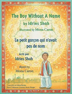 The Boy Without a Name -- Le petit garon qui n'avait pas de nom: anglicko-francouzské vydání - The Boy Without a Name -- Le petit garon qui n'avait pas de nom: English-French Edition