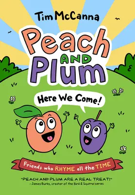 Broskev a švestka: Přicházíme! - Peach and Plum: Here We Come!