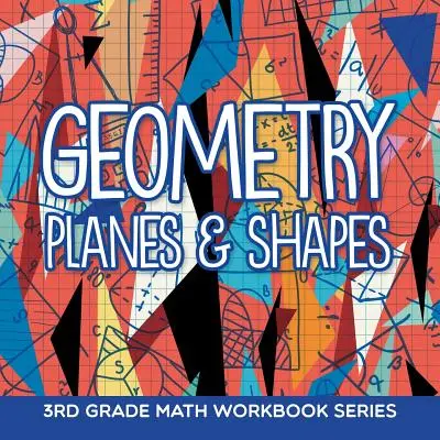 Geometrie (Roviny a tvary): Pracovní sešit pro 3. třídu - Geometry (Planes & Shapes): 3rd Grade Math Workbook Series
