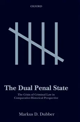 Dvojí trestní stát: Krize trestního práva ve srovnávací historické perspektivě - The Dual Penal State: The Crisis of Criminal Law in Comparative-Historical Perspective