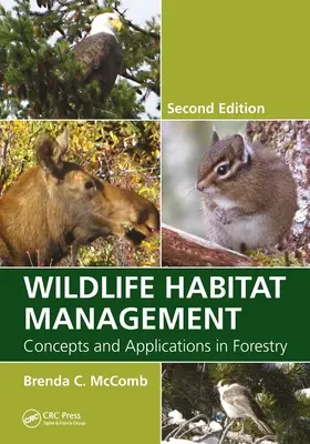 Správa stanovišť volně žijících živočichů: Koncepce a aplikace v lesnictví, druhé vydání - Wildlife Habitat Management: Concepts and Applications in Forestry, Second Edition