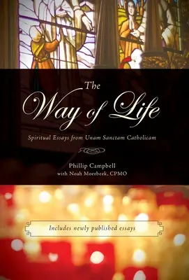 Cesta života: Duchovní eseje z Unam Sanctam Catholicam - The Way of Life: Spiritual Essays from Unam Sanctam Catholicam