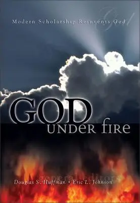 Bůh v ohni: Moderní věda znovuobjevuje Boha - God Under Fire: Modern Scholarship Reinvents God