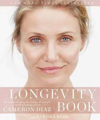 Kniha o dlouhověkosti: Knížka o dlouhověkosti: Věda o stárnutí, biologie síly a výsada času - The Longevity Book: The Science of Aging, the Biology of Strength, and the Privilege of Time