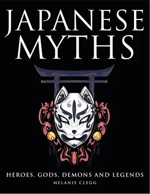 Japonské mýty: Hrdinové, bohové, démoni a legendy - Japanese Myths: Heroes, Gods, Demons and Legends