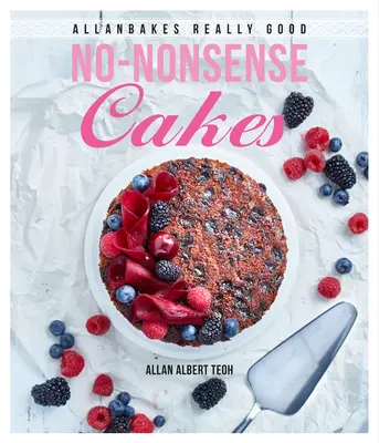 Allanbakes Opravdu dobré dorty bez zbytečných triků a návodů na jejich přípravu - Allanbakes Really Good No-Nonsense Cakes