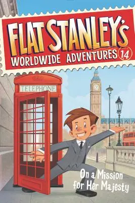 Světová dobrodružství Flat Stanleyho #14: Na misi pro Její Veličenstvo - Flat Stanley's Worldwide Adventures #14: On a Mission for Her Majesty