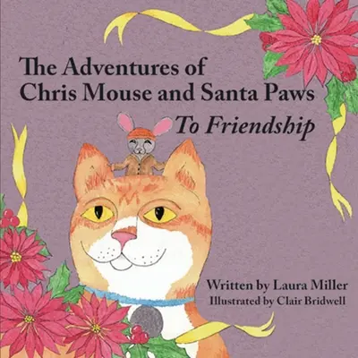 Dobrodružství myšky Chris a Santa Tlapky: Kniha 1: Za přátelstvím - The Adventures of Chris Mouse and Santa Paws: Book 1: To Friendship
