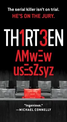 Třináctka: Sériový vrah není souzen. Je v porotě. - Thirteen: The Serial Killer Isn't on Trial. He's on the Jury.
