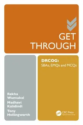 Get Through Drcog: Sbas, Emqs and McQs 2. vydání, 2. díl, Sbas, Emqs and McQs 2. vydání. - Get Through Drcog: Sbas, Emqs and McQs