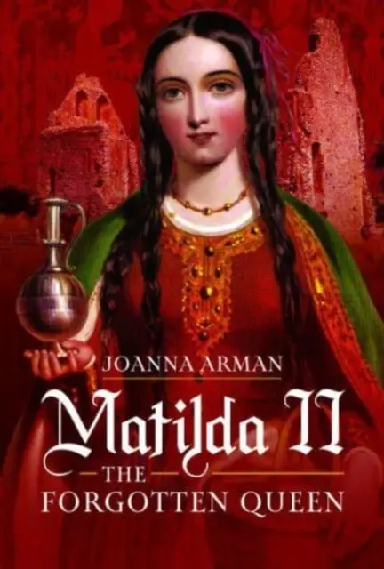 Matylda II: Zapomenutá královna - Matilda II: The Forgotten Queen