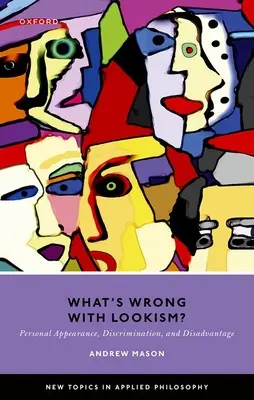 Co je špatného na lookismu?: Osobní vzhled, diskriminace a znevýhodnění - What's Wrong with Lookism?: Personal Appearance, Discrimination, and Disadvantage