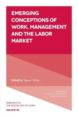 Nové koncepce práce, managementu a trhu práce - Emerging Conceptions of Work, Management and the Labor Market