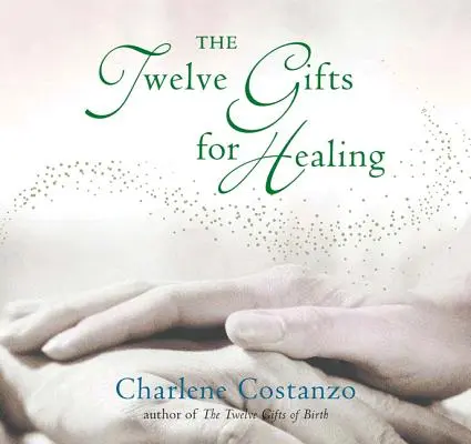 Dvanáct darů pro uzdravení - The Twelve Gifts for Healing