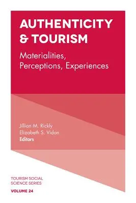 Autenticita a cestovní ruch: Autenticita: materiálnost, vnímání, zážitky - Authenticity & Tourism: Materialities, Perceptions, Experiences