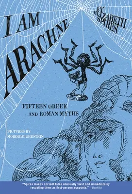 I Am Arachne: Patnáct řeckých a římských mýtů - I Am Arachne: Fifteen Greek and Roman Myths