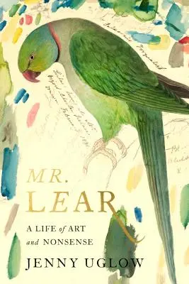 Pan Lear: A Life of Art and Nonsense (Život plný umění a nesmyslů) - Mr. Lear: A Life of Art and Nonsense