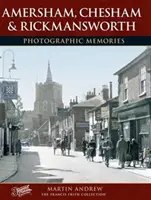 Amersham, Chesham a Rickmansworth - Fotografické vzpomínky - Amersham, Chesham and Rickmansworth - Photographic Memories