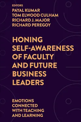 Zdokonalování sebeuvědomění fakulty a budoucích vedoucích pracovníků v oblasti podnikání: Emoce spojené s výukou a učením - Honing Self-Awareness of Faculty and Future Business Leaders: Emotions Connected with Teaching and Learning
