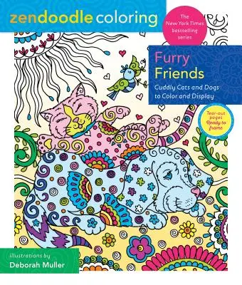 Zendoodle Coloring: Omalovánky pro domácnost a domácnost: Chlupatí přátelé: Plyšové kočky a psi k vybarvení a vystavení - Zendoodle Coloring: Furry Friends: Cuddly Cats and Dogs to Color and Display