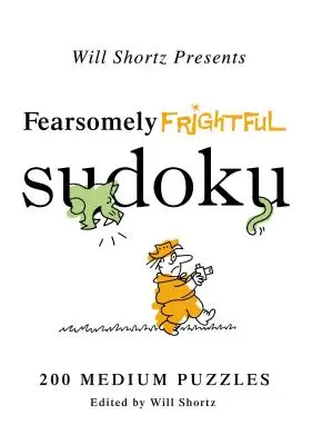 Will Shortz představuje děsivě děsivé sudoku: 200 středně těžkých hádanek - Will Shortz Presents Fearsomely Frightful Sudoku: 200 Medium Puzzles
