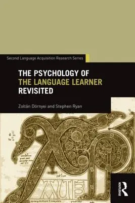 Psychologie žáka, který se učí cizí jazyky - přehodnocení - The Psychology of the Language Learner Revisited