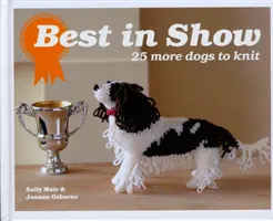 Nejlepší na výstavě: 25 dalších psů na pletení - Best In Show: 25 more dogs to knit