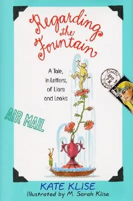 Pokud jde o fontánu: Příběh v dopisech o lhářích a únicích. - Regarding the Fountain: A Tale, in Letters, of Liars and Leaks