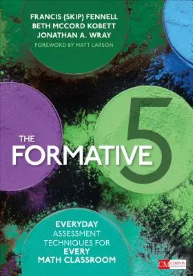 The Formative 5: Everyday Assessment Techniques for Every Math Classroom (Formativní pětka: Každodenní techniky hodnocení pro každou třídu matematiky) - The Formative 5: Everyday Assessment Techniques for Every Math Classroom