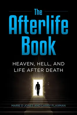 Kniha o posmrtném životě: Kniha: Nebe, peklo a život po smrti - The Afterlife Book: Heaven, Hell, and Life After Death
