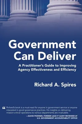 Státní správa může přinášet výsledky: Příručka pro praktiky, jak zvýšit efektivitu a účinnost agentury - Government Can Deliver: A Practitioner's Guide to Improving Agency Effectiveness and Efficiency