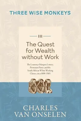 Cesta za bohatstvím bez práce - 3. díl/Tři moudré opice - THE QUEST FOR WEALTH WITHOUT WORK - Volume 3/Three Wise Monkeys