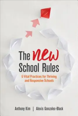 Nová školní pravidla: 6 zásadních postupů pro prosperující a citlivé školy - The New School Rules: 6 Vital Practices for Thriving and Responsive Schools