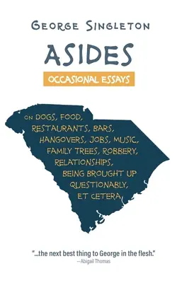 Asides: Vydání: Příležitostné eseje o psech, jídle, restauracích, barech, kocovině, práci, hudbě, rodokmenech, loupežích, vztazích, bytí - Asides: Occasional Essays on Dogs, Food, Restaurants, Bars, Hangovers, Jobs, Music, Family Trees, Robbery, Relationships, Bein