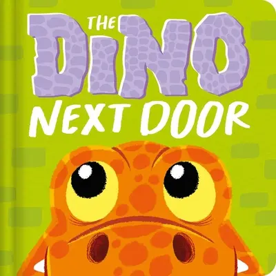 Dino od vedle: Polstrovaná desková kniha - The Dino Next Door: Padded Board Book