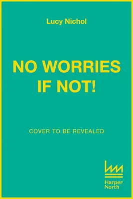 Bez obav, když ne! - No Worries If Not!