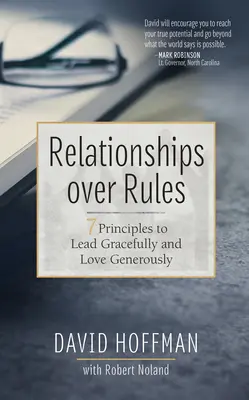 Vztahy nad pravidly: 7 zásad, jak vést s grácií a milovat velkoryse - Relationships Over Rules: 7 Principles to Lead Gracefully and Love Generously