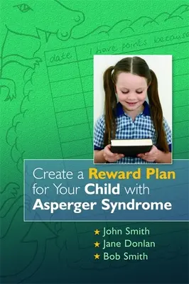 Vytvořte plán odměn pro své dítě s Aspergerovým syndromem - Create a Reward Plan for Your Child with Asperger Syndrome