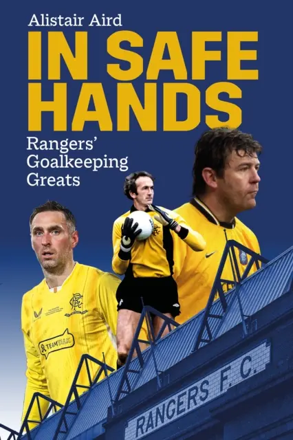 V bezpečných rukou: Brankářské hvězdy Rangers - In Safe Hands: Rangers' Goalkeeping Greats