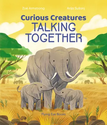Zvědavá stvoření, která spolu mluví - Curious Creatures Talking Together