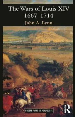 Války Ludvíka XIV. 1667-1714 - The Wars of Louis XIV 1667-1714