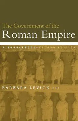 Vláda Římské říše: Pramenná příručka - The Government of the Roman Empire: A Sourcebook