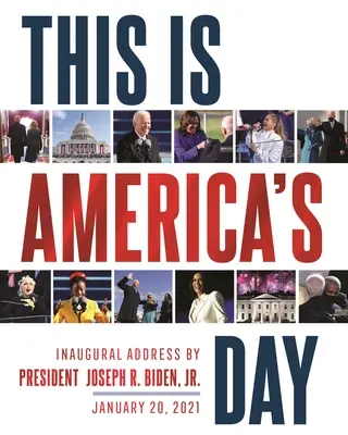 This Is America's Day - Inaugurační projev prezidenta Josepha R. Bidena, Jr. 20. ledna 2021 - This Is America's Day - Inaugural Address by President Joseph R. Biden, Jr. January 20, 2021