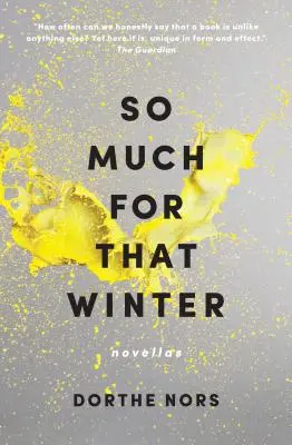 Tolik k té zimě: . - So Much for That Winter: Novellas