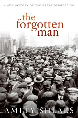 Zapomenutý člověk: Nové dějiny velké hospodářské krize - The Forgotten Man: A New History of the Great Depression