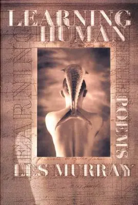 Učení člověka: vybrané básně - Learning Human: Selected Poems