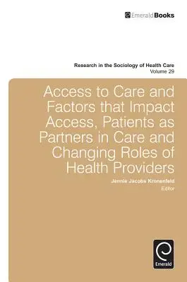 Přístup k péči a faktory, které ji ovlivňují, pacienti jako partneři v péči a měnící se role poskytovatelů zdravotní péče - Access to Care and Factors That Impact Access, Patients as Partners in Care and Changing Roles of Health Providers