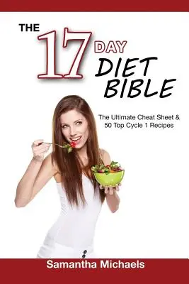Bible 17denní diety: 17. cyklus: kniha: Ultimátní tahák a 50 nejlepších receptů pro 1. cyklus - 17 Day Diet Bible: The Ultimate Cheat Sheet & 50 Top Cycle 1 Recipes