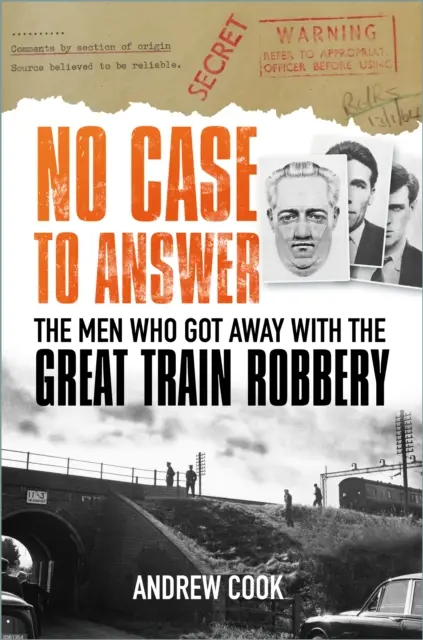 Žádný případ k zodpovězení - Muži, kterým prošla velká vlaková loupež - No Case to Answer - The Men Who Got Away with the Great Train Robbery
